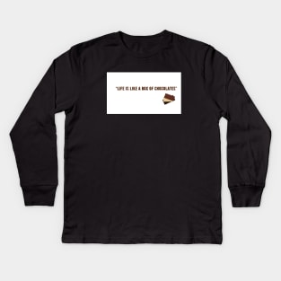 “Life is like a box of chocolates” Kids Long Sleeve T-Shirt